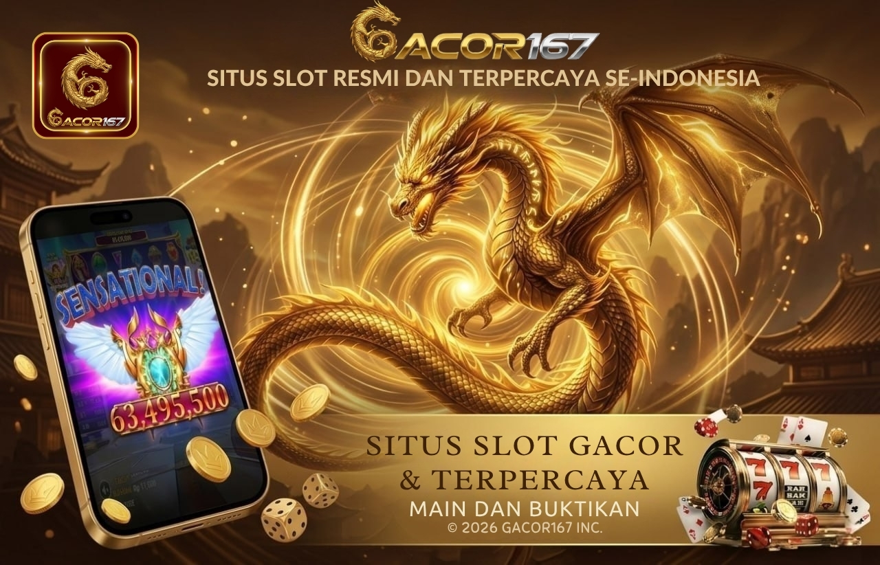Situs Alternatif GACOR167 Game Online Viral Tahun ini 2026 & Slot Indonesia